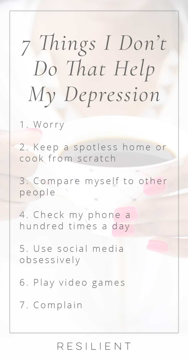 Sometimes managing your depression is less about what you add to your life, and more about what you take away. Here are 7 things I don't do that help my depression. These have all become such ingrained habits in me that I don't even have to think about them anymore.