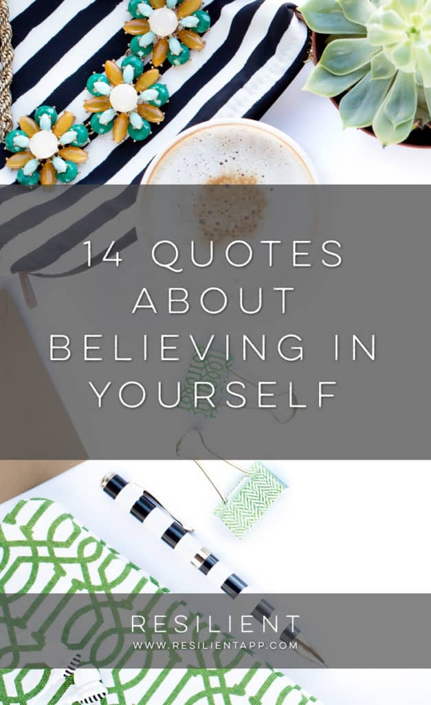 20+ Quotes About Believing in Yourself - Resilient