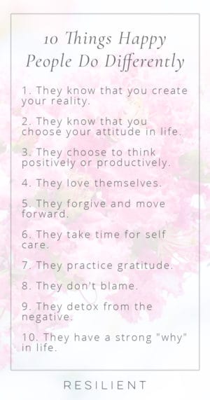 10 Things Happy People Do Differently - Resilient