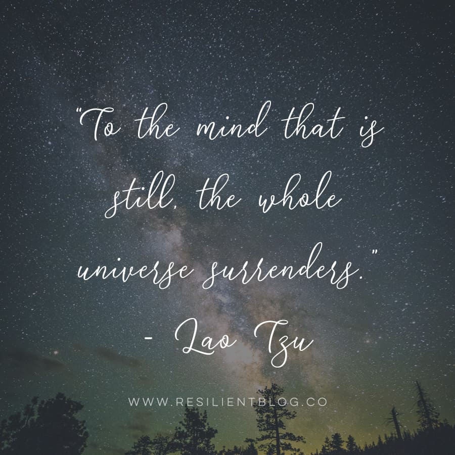 "To the mind that is still, the whole universe surrenders." - Lao Tzu | Universe Quotes