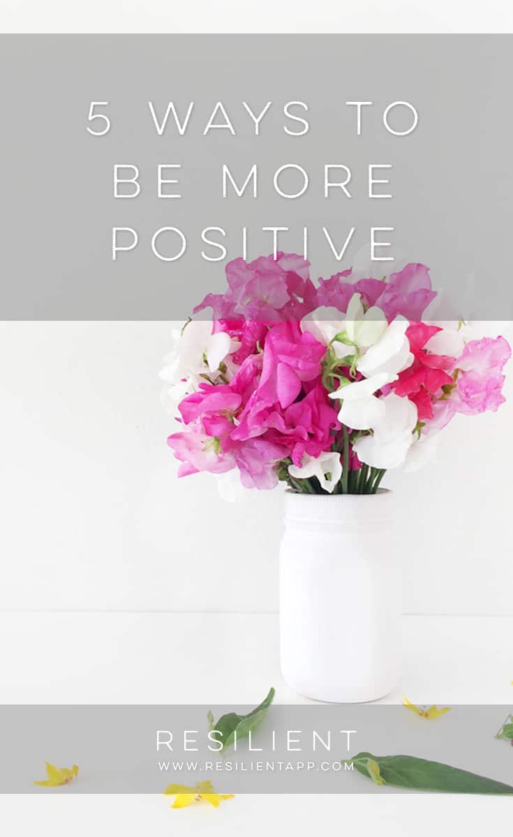 5 Ways to Be More Positive