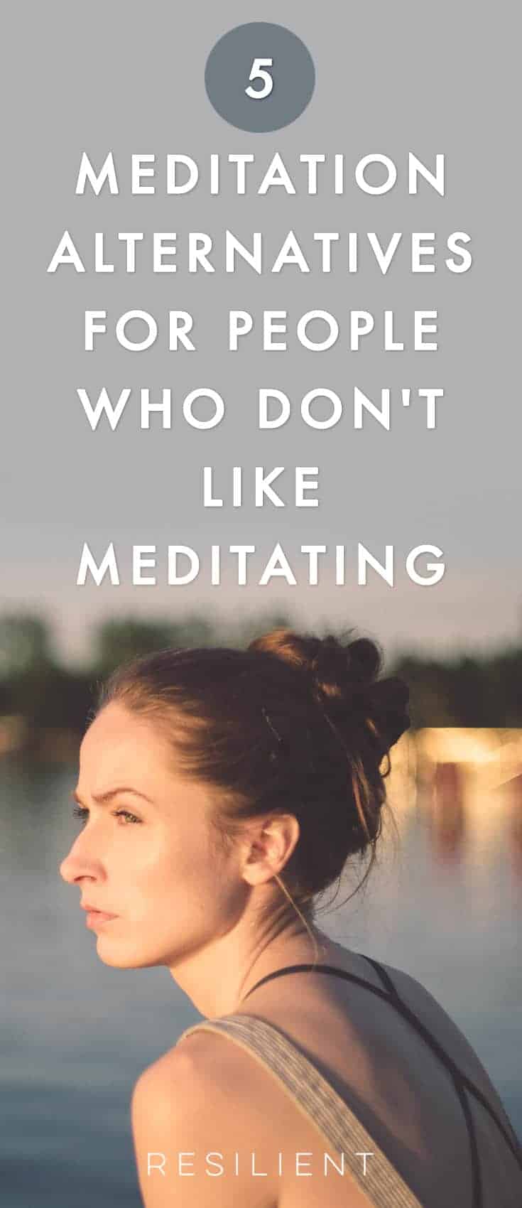 Meditation is scientifically proven to lower your stress and help make you happier, but it's not always easy to try to empty your mind for a long period of time. If you're having trouble with meditating, here are 5 meditation alternatives for people who don't like to - or can't - meditate.