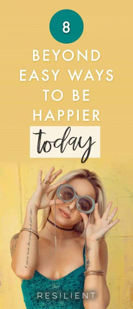 There are a few simple steps you can take today or this week to be happier right away. Of course, happiness is a long term journey, but you can start at any point. Here are 8 ways to be happier today.