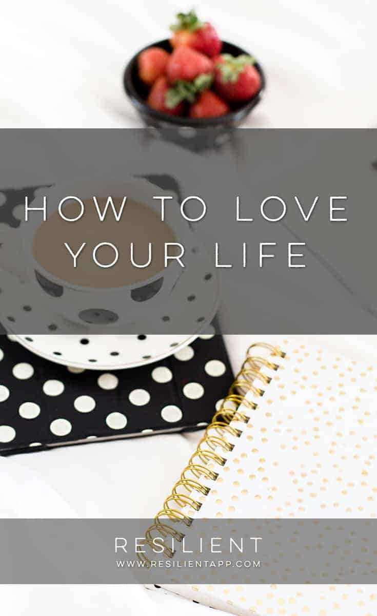 Although loving your life can sound like a pipe dream, it's actually easier than you think. Here's how to love your life.
