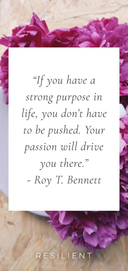 15 Quotes About Finding Your Purpose in Life - Resilient