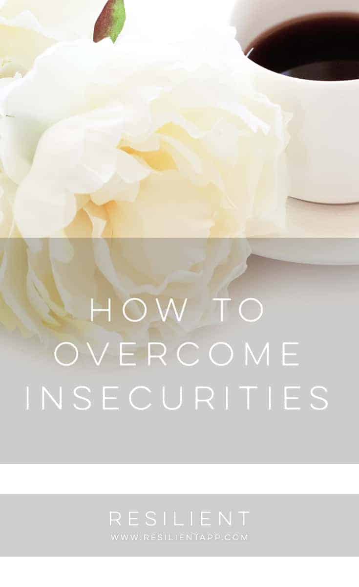 There isn’t a person amongst us who doesn’t have insecurities — some are just better at dealing with them, or perhaps hiding them.  Here's how to overcome insecurities.