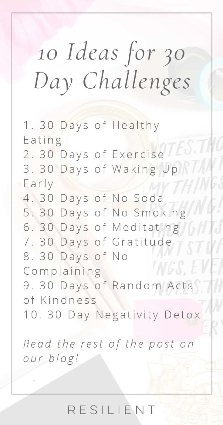 You can accomplish a lot in just 30 days, and based on some studies, you can form a new habit too. There are lots of ways to change your life, and a fun way to kickstart the changes is with a 30 day challenge. Here are 10 ideas for 30 day challenges.