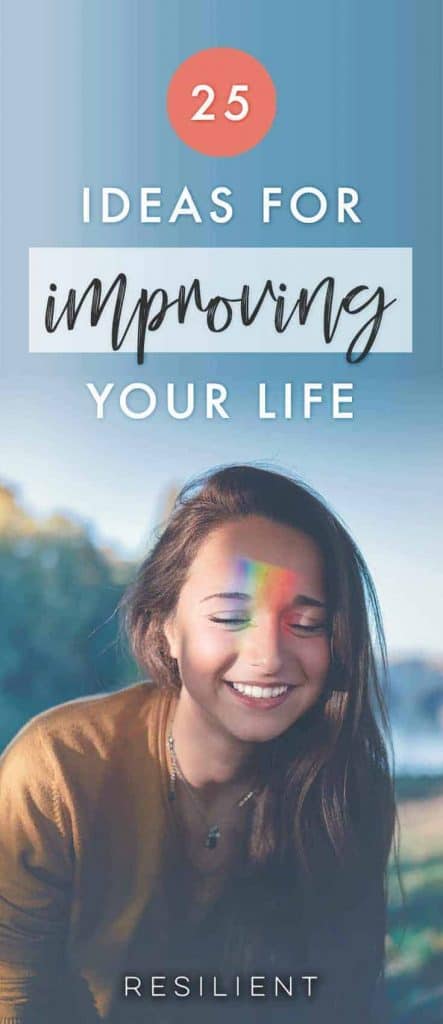 There are many different ways to improve yourself and make your life better. Here are 25 self improvement tips and ideas for improving your life.