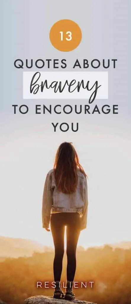 Quotes About Bravery And Courage 20+ Quotes About Courage And Bravery - Resilient