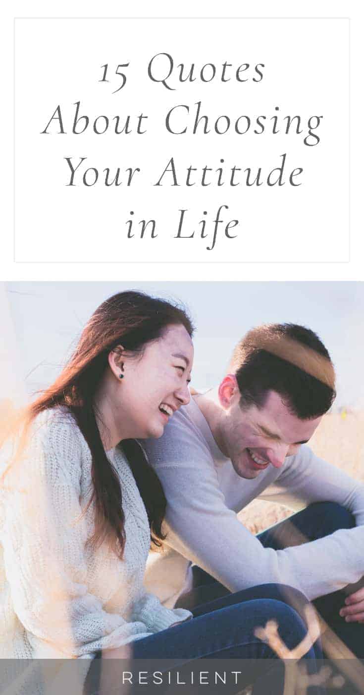 Let this sink in: you don't always get to control what happens in your life, but you do always get to choose your attitude and how you respond. Here are quotes about choosing your attitude in life.