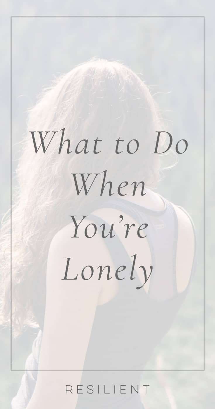 What to Do When You’re Lonely