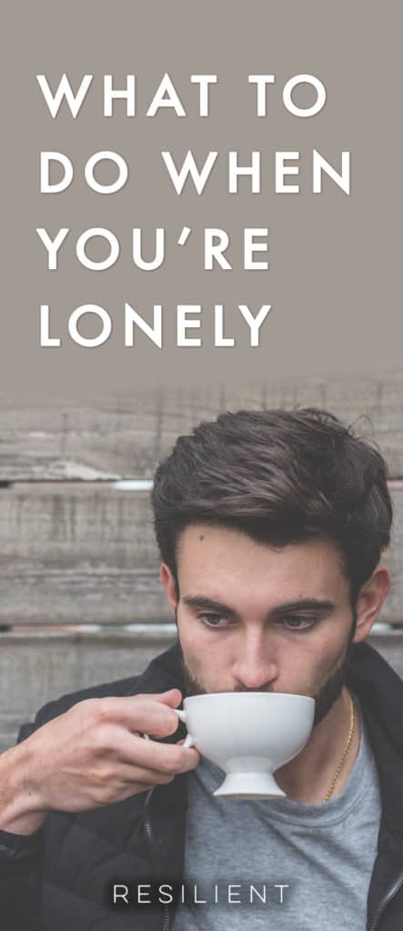 What to Do When You’re Lonely