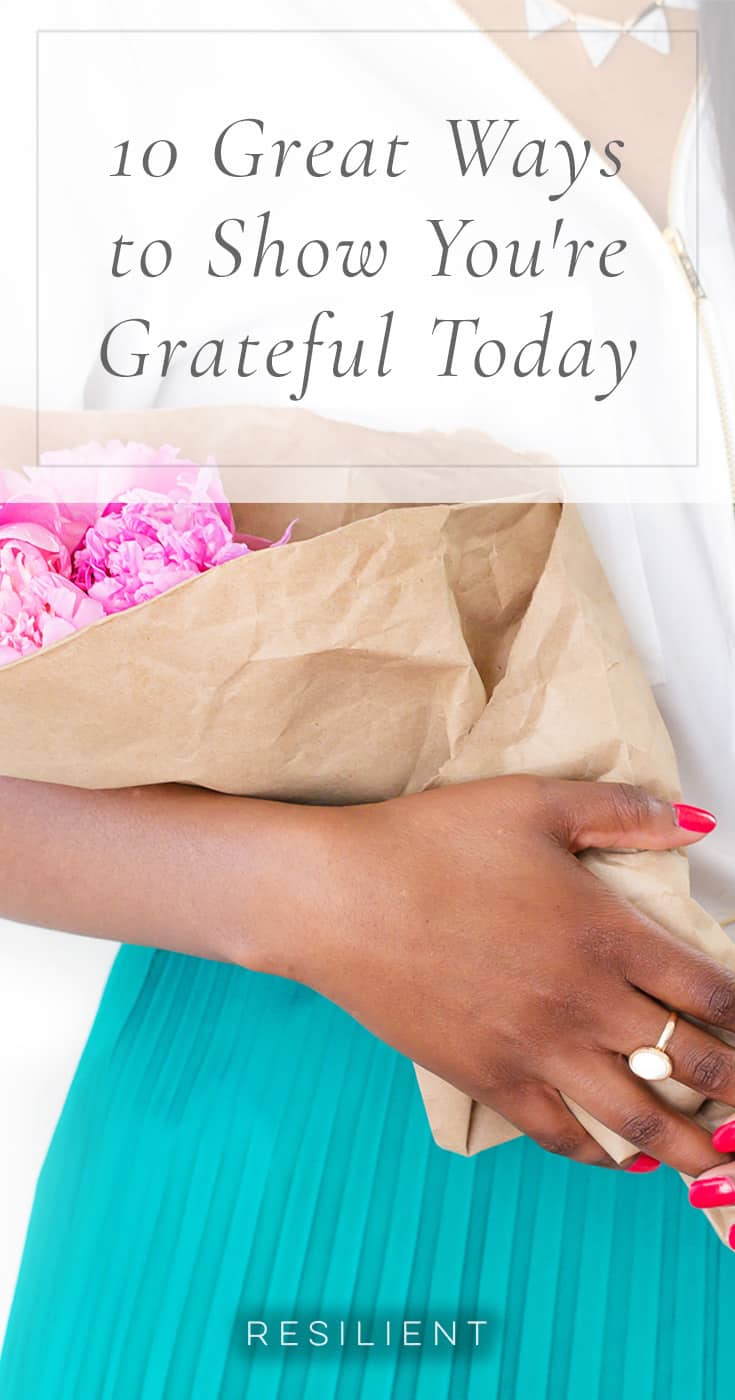 10 Great Ways to Show You're Grateful Today