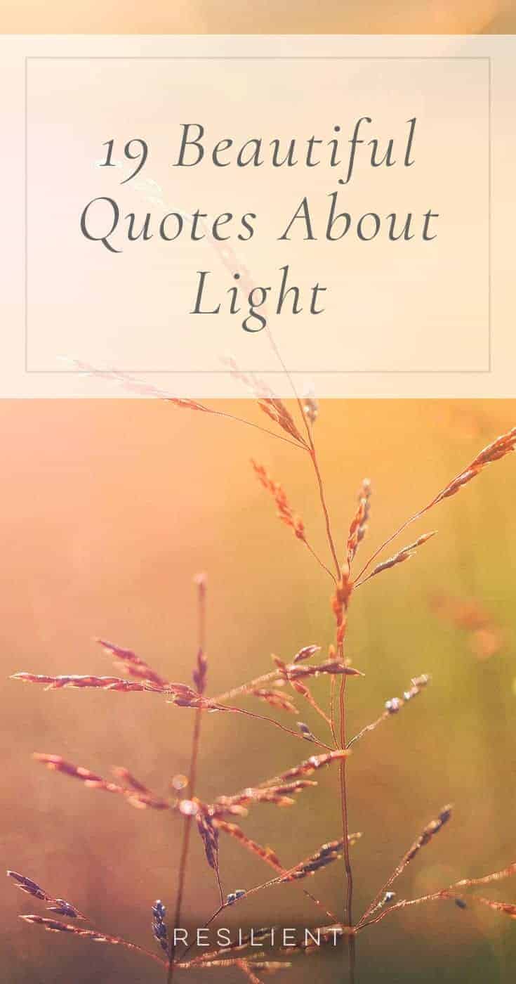 60 Quotes About Light To Illuminate Your Life Resilient