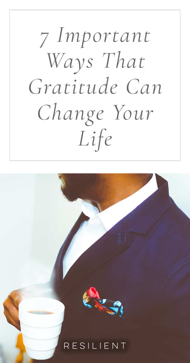 Important Ways That Gratitude Can Change Your Life