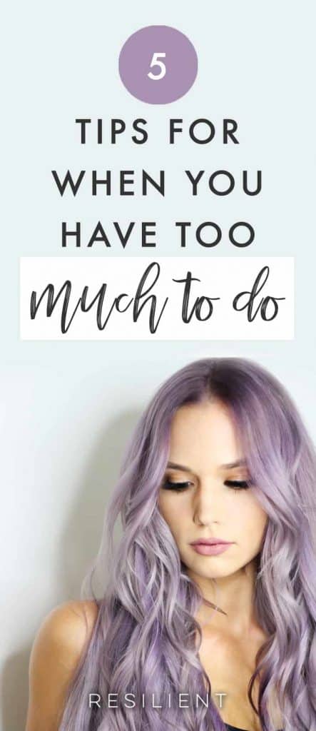 Tips for When You Have Too Much to Do