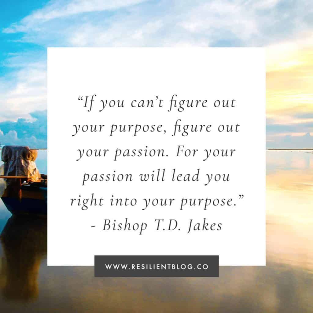 25+ Quotes About Purpose in Life - Resilient