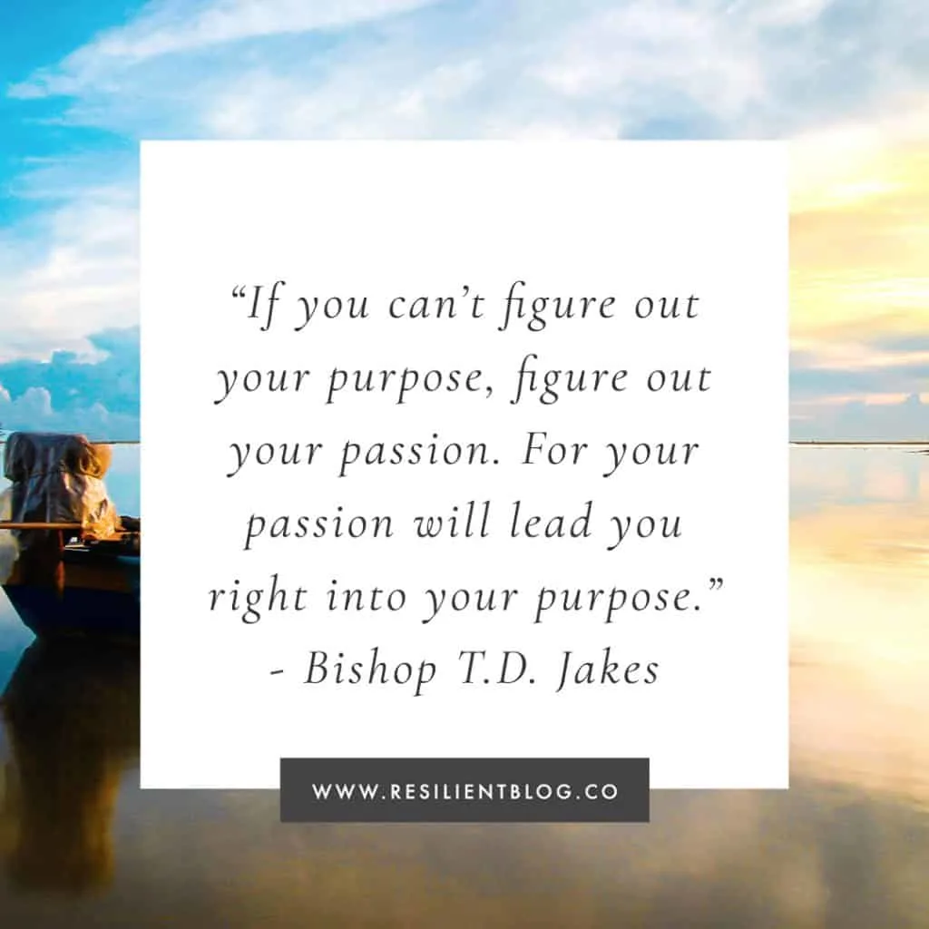 Having A Purpose Quotes 25+ Quotes About Purpose In Life - Resilient