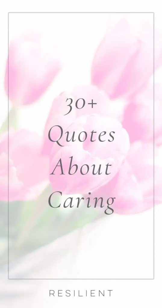 30 quotes about caring to warm your