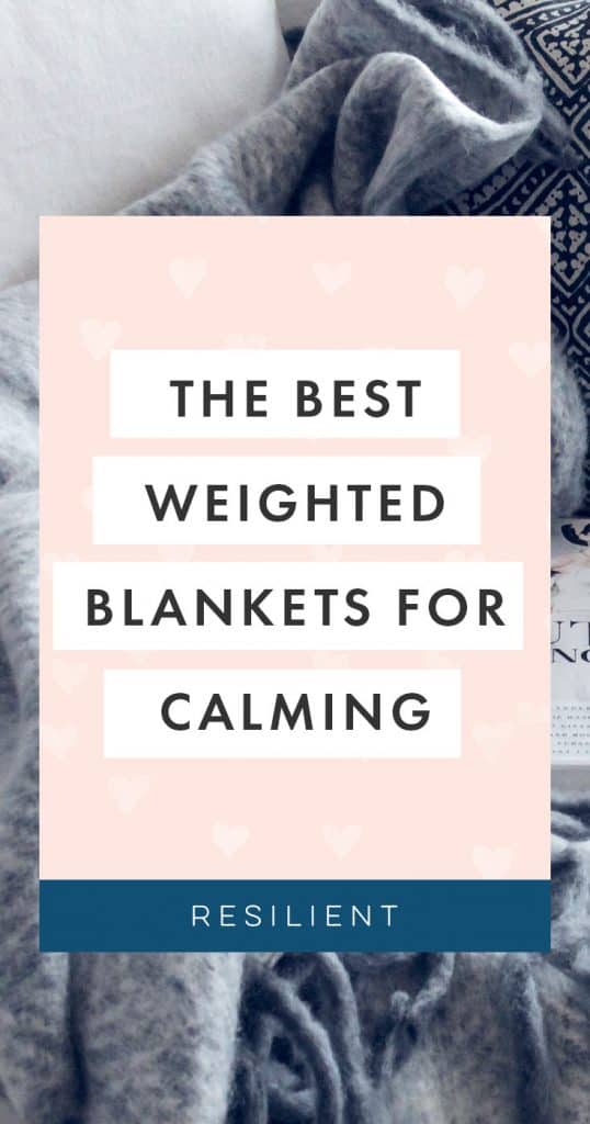 The Best Weighted Blankets for Calming and Sleep - Resilient