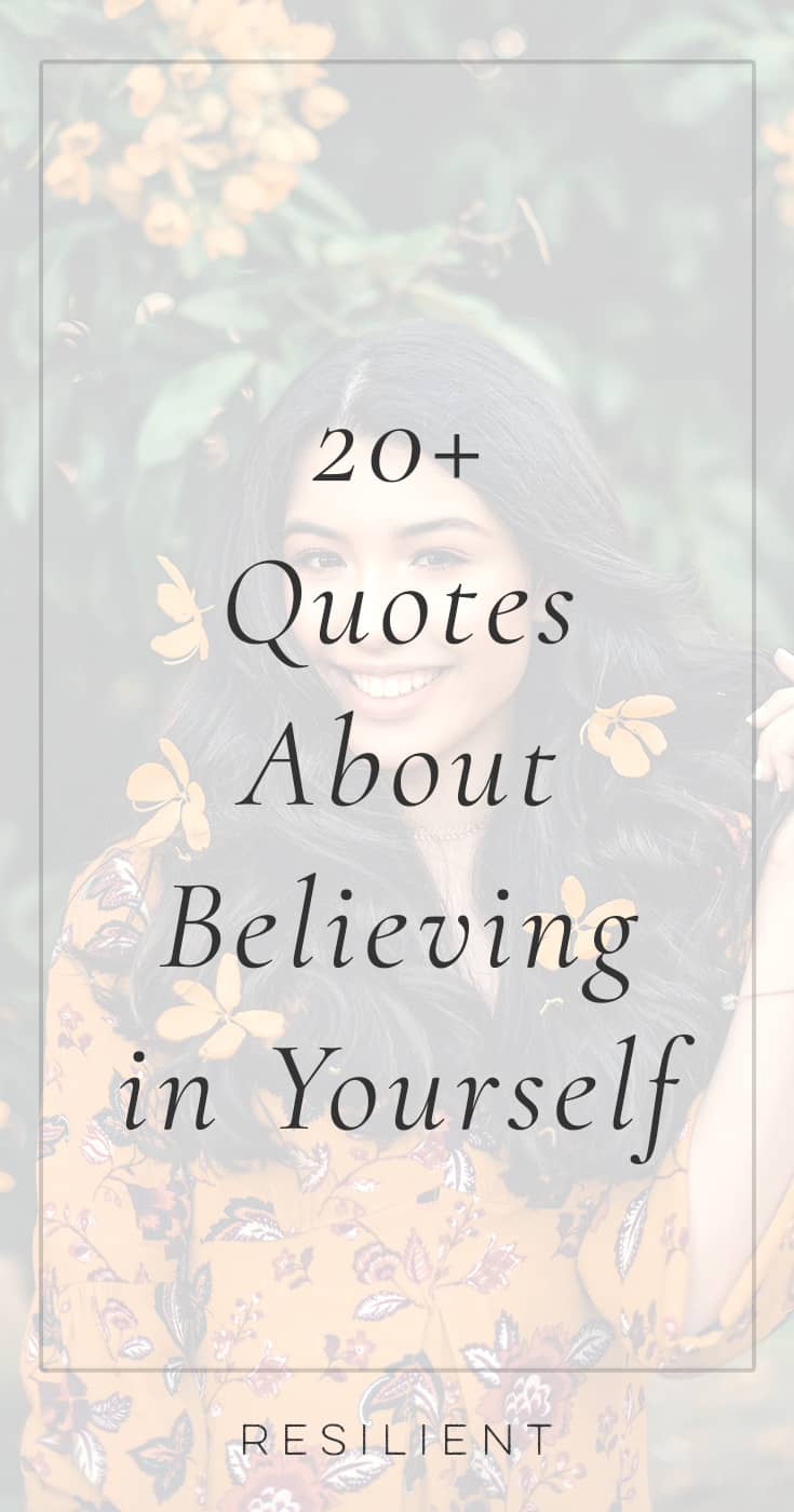 20+ Quotes About Believing in Yourself - Resilient