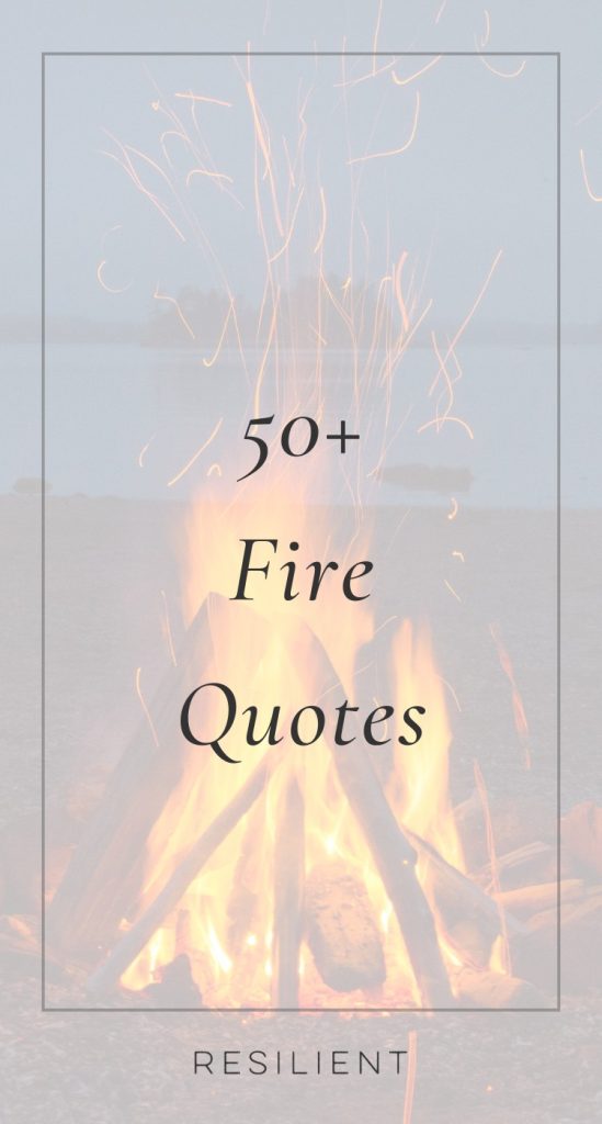 Fire Quotes Fire Quotes